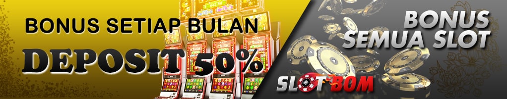 Slotbom88 Bonus Deposit 50%